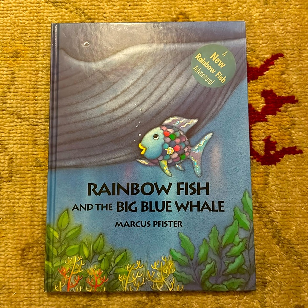 Rainbow Fish and the Big Blue Whale by Marcus Pfister (3 for $25)